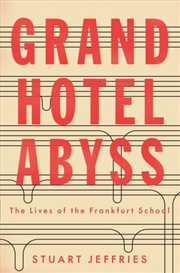Buy Grand Hotel Abyss : The Lives Of The Frankfurt School