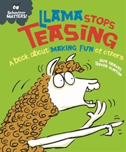Buy Behaviour Matters: Llama Stops Teasing : A Book About Making Fun Of Others