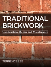 Buy Traditional Brickwork : Construction, Repair And Maintenance