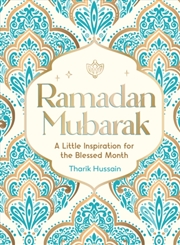 Buy Ramadan Mubarak : A Little Inspiration For The Blessed Month