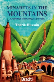 Buy Minarets In The Mountains : A Journey Into Muslim Europe