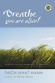 Buy Breathe, You Are Alive : Sutra On The Full Awareness Of Breathing