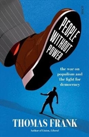 Buy People Without Power : The War On Populism And The Fight For Democracy