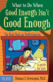 Buy What To Do When Good Enough Isn't Good Enough : The Real Deal On Perfectionism