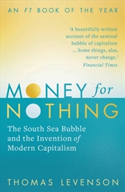 Buy Money For Nothing : The South Sea Bubble And The Invention Of Modern Capitalism