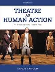 Buy Theatre As Human Action : An Introduction To Theatre Arts