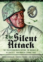 Buy The Silent Attack : The Fallschirmjasger Capture The Bridges Of Veldwezelt, Vroenhoven And Kanne 194