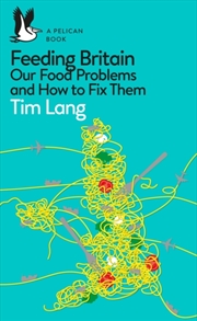 Buy Feeding Britain : Our Food Problems And How To Fix Them