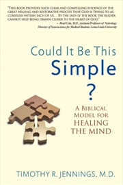Buy Could It Be This Simple? A Biblical Model For Healing The Mind