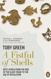 Buy A Fistful Of Shells : West Africa From The Rise Of The Slave Trade To The Age Of Revolution
