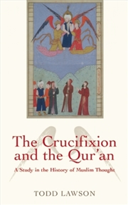 Buy The Crucifixion And The Qur'An : A Study In The History Of Muslim Thought