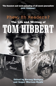 Buy Phew, Eh Readers? : The Life And Writing Of Tom Hibbert