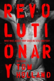 Buy Revolutionary : Who Was Jesus? Why Does He Still Matter?