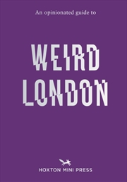 Buy An Opinionated Guide To Weird London