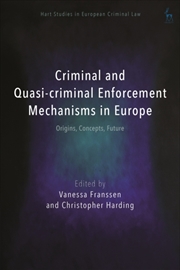 Buy Criminal And Quasi-Criminal Enforcement Mechanisms In Europe : Origins, Concepts, Future