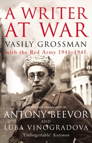 Buy A Writer At War : Vasily Grossman With The Red Army 1941-1945