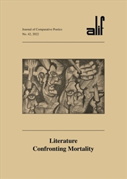 Buy Alif: Journal Of Comparative Poetics, No. 42 : Literature Confronting Mortality