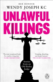 Buy Unlawful Killings : Life, Love And Murder: Trials At The Old Bailey