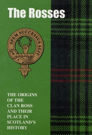 Buy The Rosses : The Origins Of The Clan Ross And Their Place In History