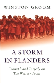Buy A Storm In Flanders : Triumph And Tragedy On The Western Front
