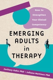 Buy Emerging Adults In Therapy : How To Strengthen Your Clinical Competency