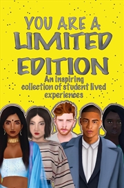 Buy You Are A Limited Edition : An Inspiring Collection Of Student Lived Experiences