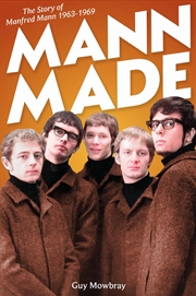 Buy Mann Made : The Story Of Manfred Mann 1963-1969