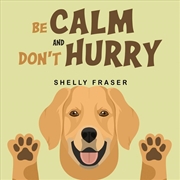 Buy Be Calm And Don't Hurry