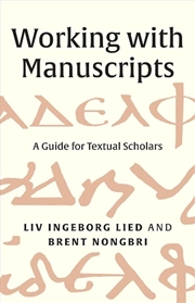 Buy Working With Manuscripts : A Guide For Textual Scholars