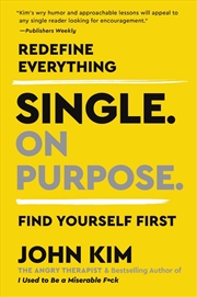 Buy Single On Purpose : Redefine Everything. Find Yourself First.