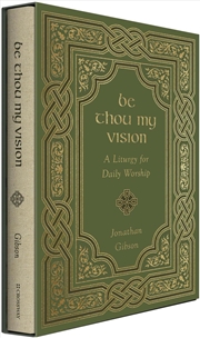 Buy Be Thou My Vision : A Liturgy For Daily Worship