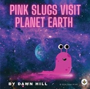Buy Pink Slugs Visit Planet Earth