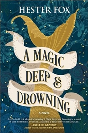 Buy A Magic Deep And Drowning : A Novel