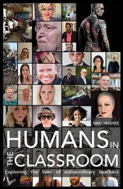 Buy Humans In The Classroom : Exploring The Lives Of Extraordinary Teachers
