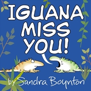 Buy Iguana Miss You!