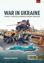 Buy War In Ukraine Volume 11: The Battle Of Chernihiv, February-March 2022