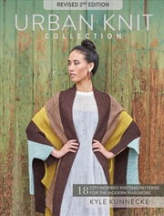 Buy Urban Knit Collection: Revised 2nd Edition: 18 City-Inspired Knitting Patterns For The Modern Wardro