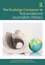 Buy The Routledge Companion To Transnational Journalism History