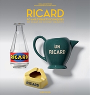 Buy Ricard: 90 Years Of Iconic Objects