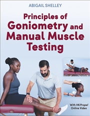 Buy Principles Of Goniometry And Manual Muscle Testing