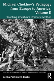Buy Michael Chekhov’S Pedagogy From Europe To America, Volume Ii