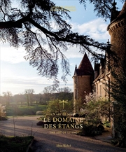 Buy Le Domaine Des Étangs: 2500 Acres Out Of The World