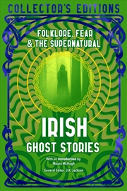 Buy Irish Ghost Stories: Folklore, Fear & The Supernatural