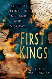 Buy First Kings: Forged By Vikings In England And Norway