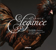 Buy Feathered Elegance: A Photographic Celebration Of Chickens