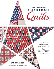 Buy Commemorative American Quilts: Stitching Our Heritage From 1876 To Today