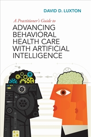 Buy A Practitioner's Guide To Advancing Behavioral Health Care With Artifici Intelligence