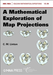Buy A Mathematical Exploration Of Map Projections