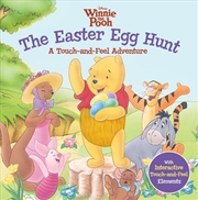 Buy The Easter Egg Hunt: A Touch-and-Feel Adventure (Disney: Winnie The Pooh)