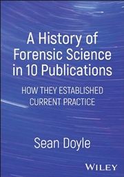 Buy A History Of Forensic Science In 10 Publications : How They Established Current Practice